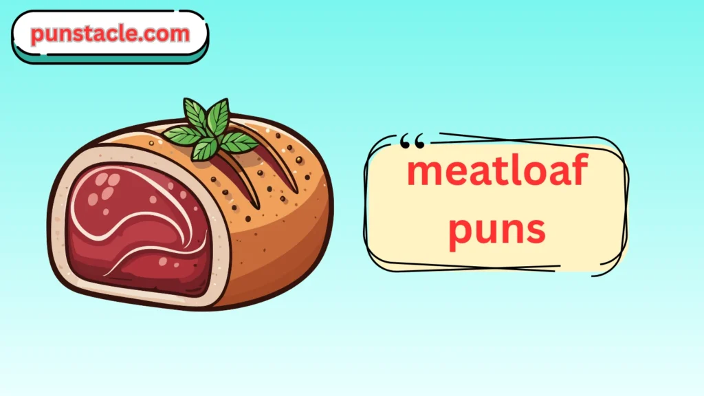 Meatloaf Puns & Captions