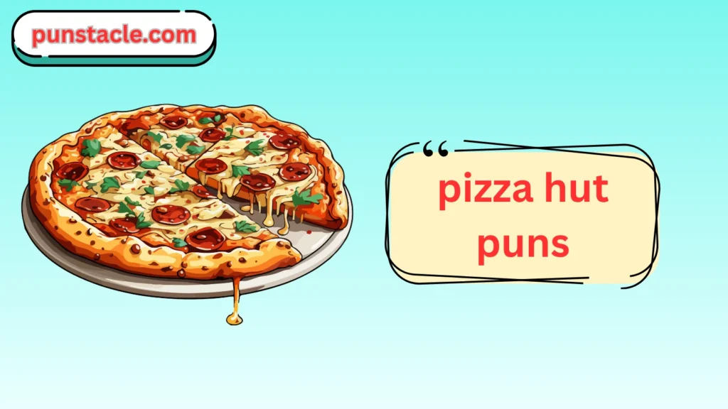 Pizza Hut Puns & Captions
