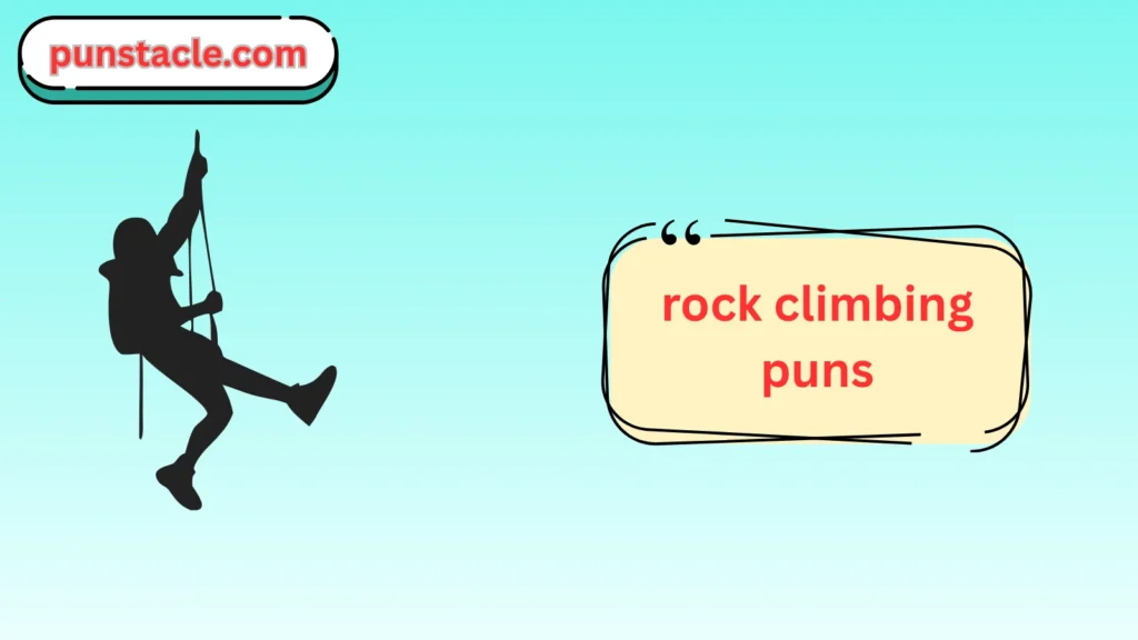 Rock Climbing Puns & Captions