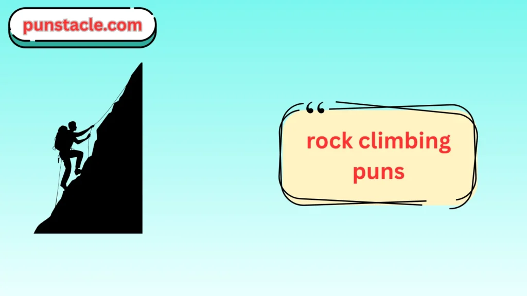 Short Rock Climbing Puns for Fast Laughs