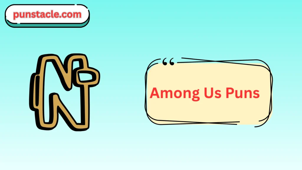 Hilarious Among Us Puns & Captions