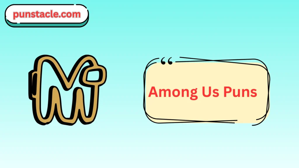 Quick & Short Among Us Puns for Fast Laughs