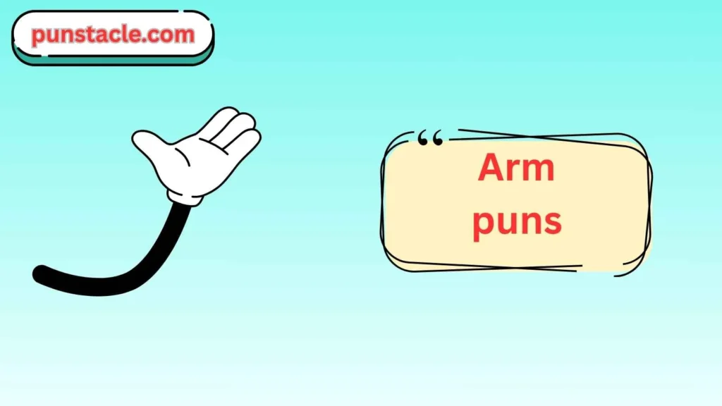Arm Puns for Fast Laughs