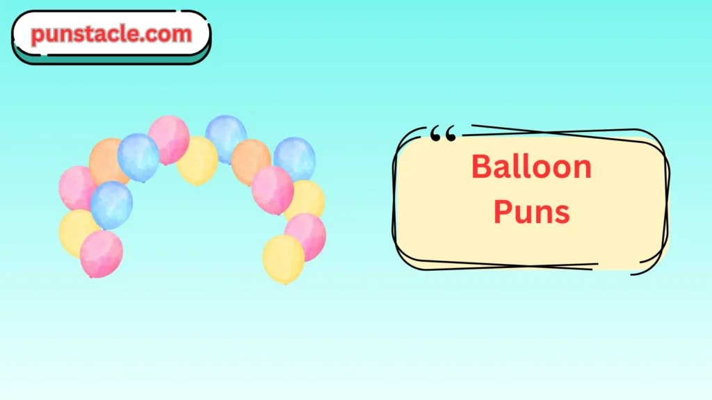 Balloon Puns for Fast Laughs
