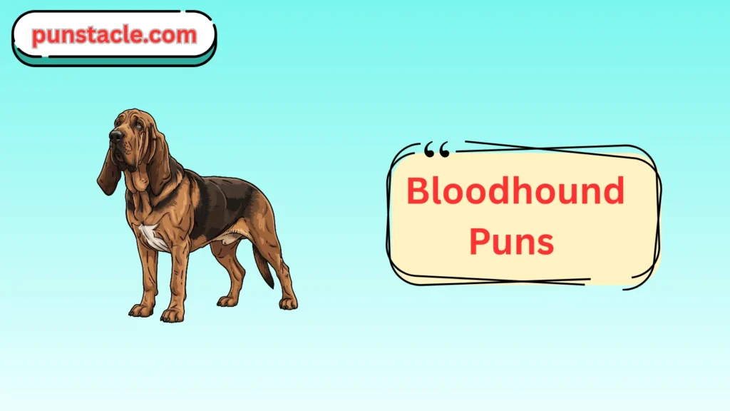 Bloodhound Puns