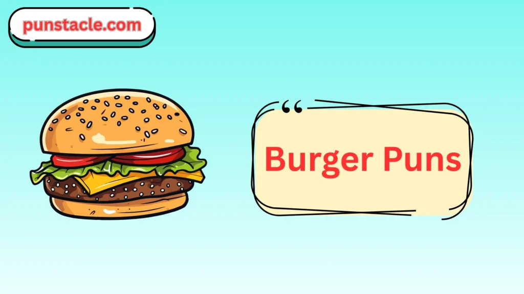 Burger Puns