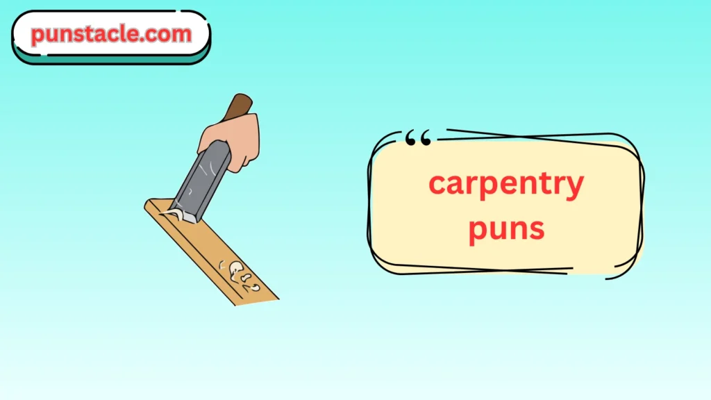 Carpentry One-Liner Jokes