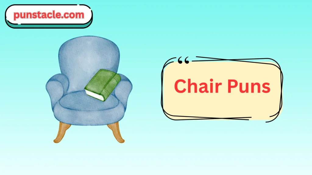 Chair Puns & Captions