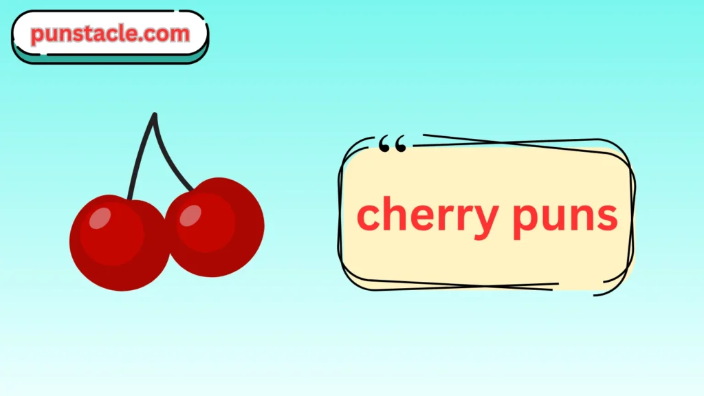 Hilarious Cherry Puns & Captions