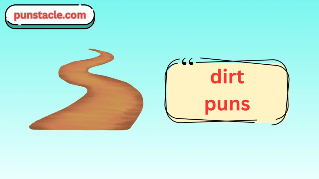 Dirt Puns for Fast Laughs