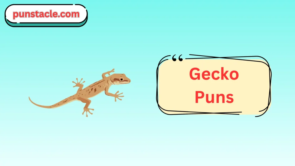 Gecko Puns & Captions