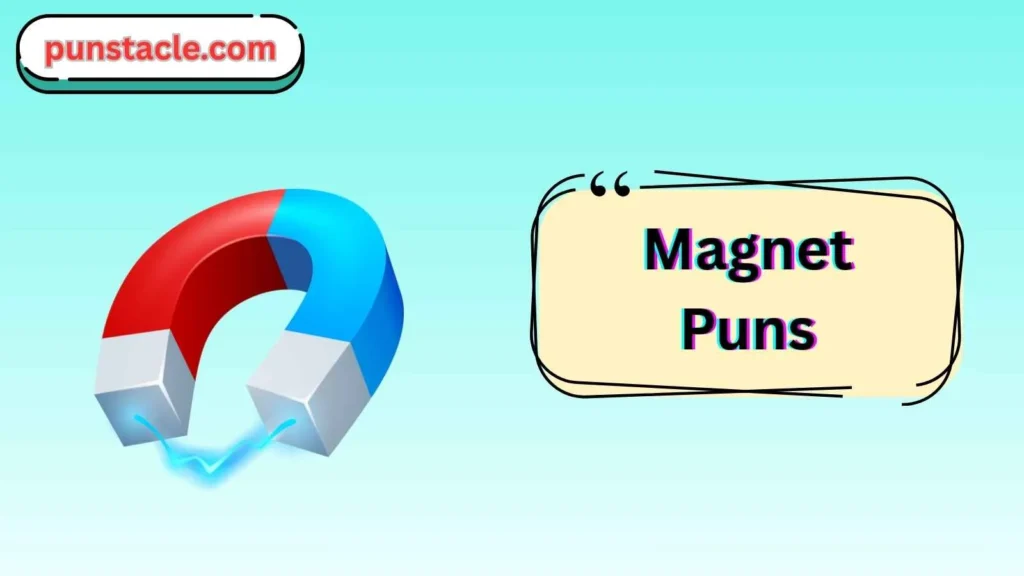 Hilarious Magnet Puns & Captions