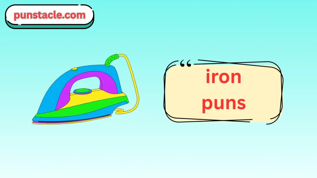 Iron Puns for Fast Laughs