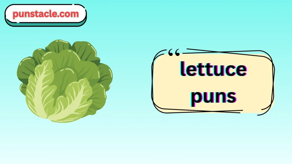 Lettuce Puns