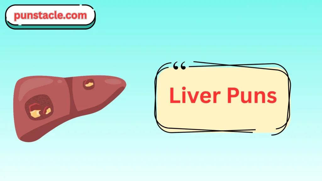 Liver Puns