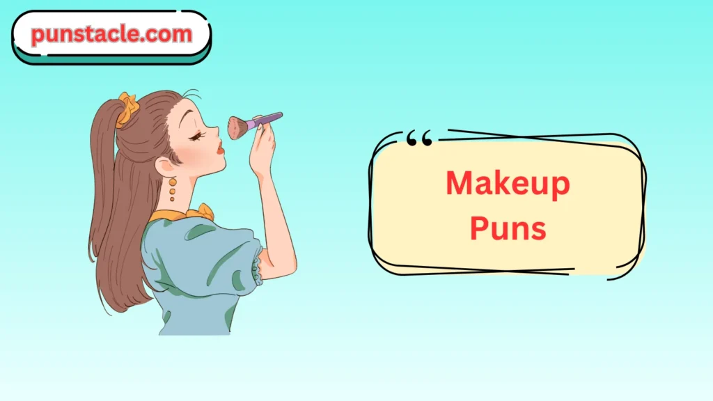 Makeup Puns & Captions