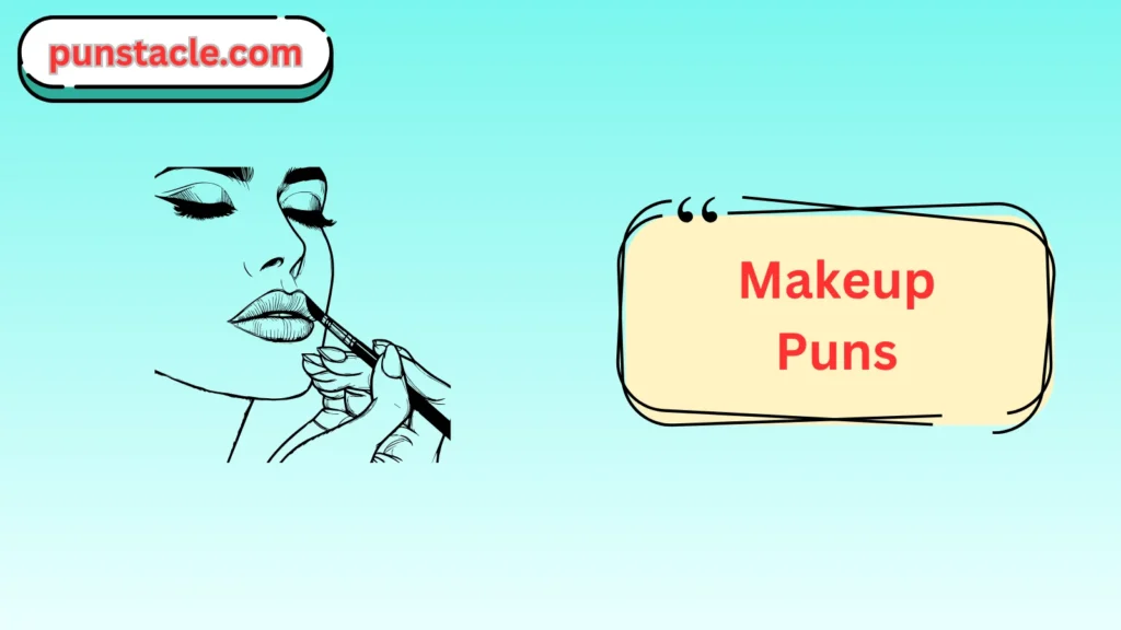 Makeup Puns for Fast Laughs