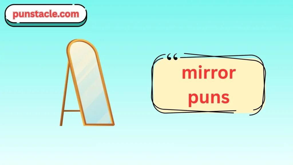 Mirror Puns & Captions