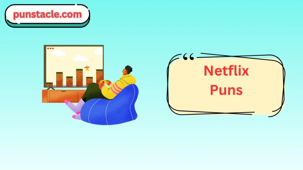 Netflix Puns for Fast Laughs