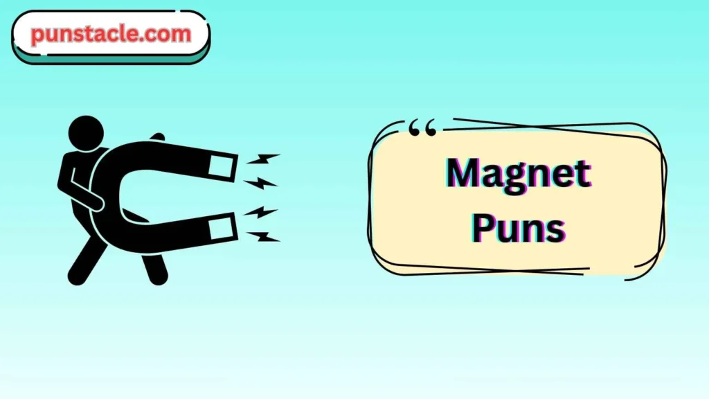 Quick & Short Magnet Puns for Fast Laughs