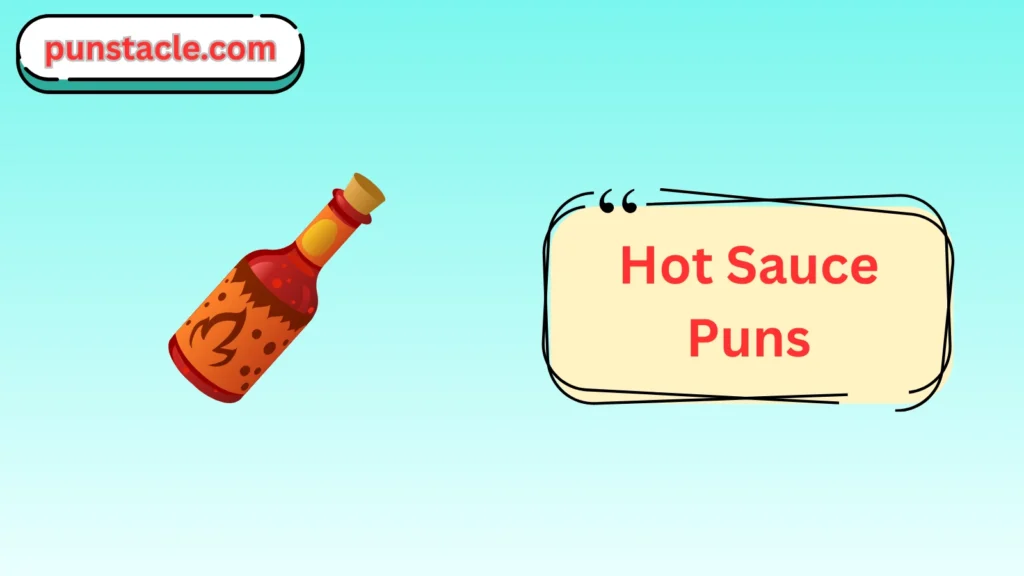 Short Hot Sauce Puns for Fast Laughs