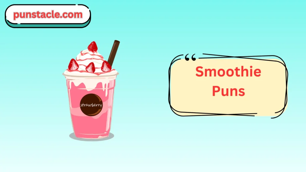 Smoothie Puns for Fast Laughs