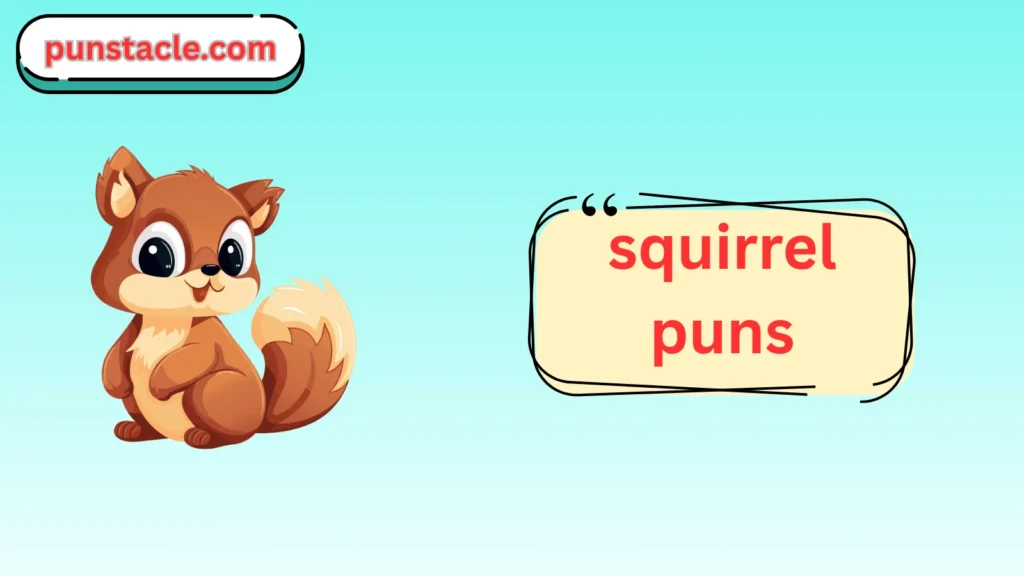 Squirrel Puns & Captions
