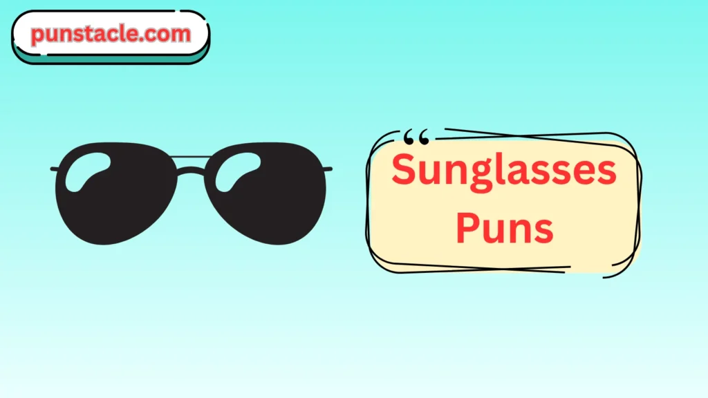 Sunglasses Puns for Fast Laughs
