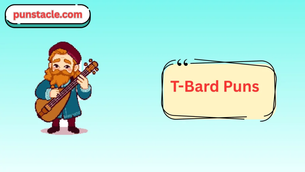 T-Bard Puns