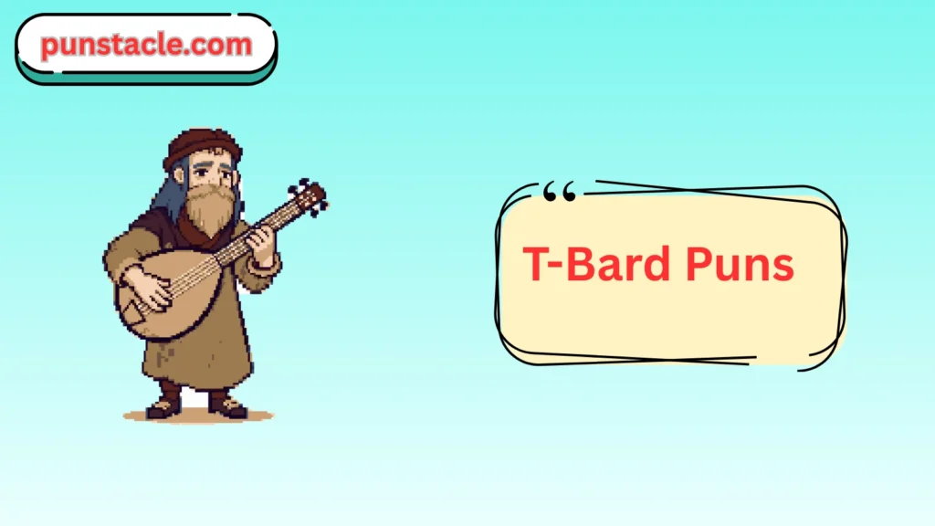 T-Bard Puns