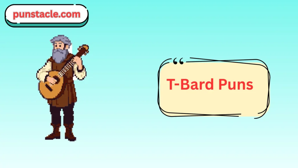 T-Bard Puns