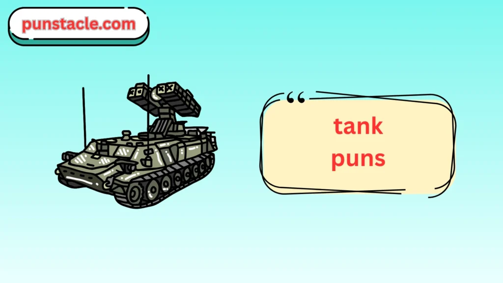 Tank Puns for Fast Laughs