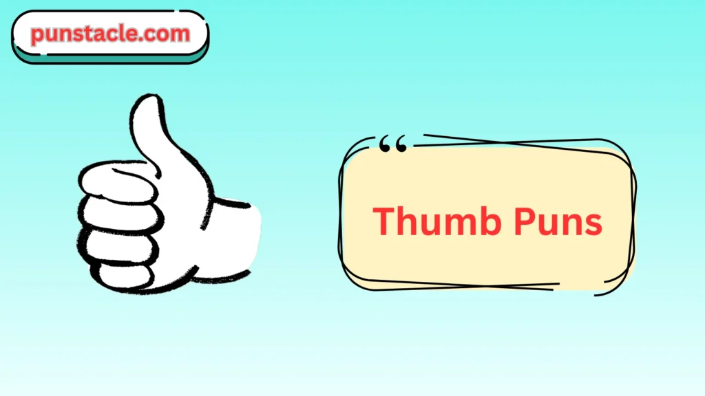 Thumb Puns
