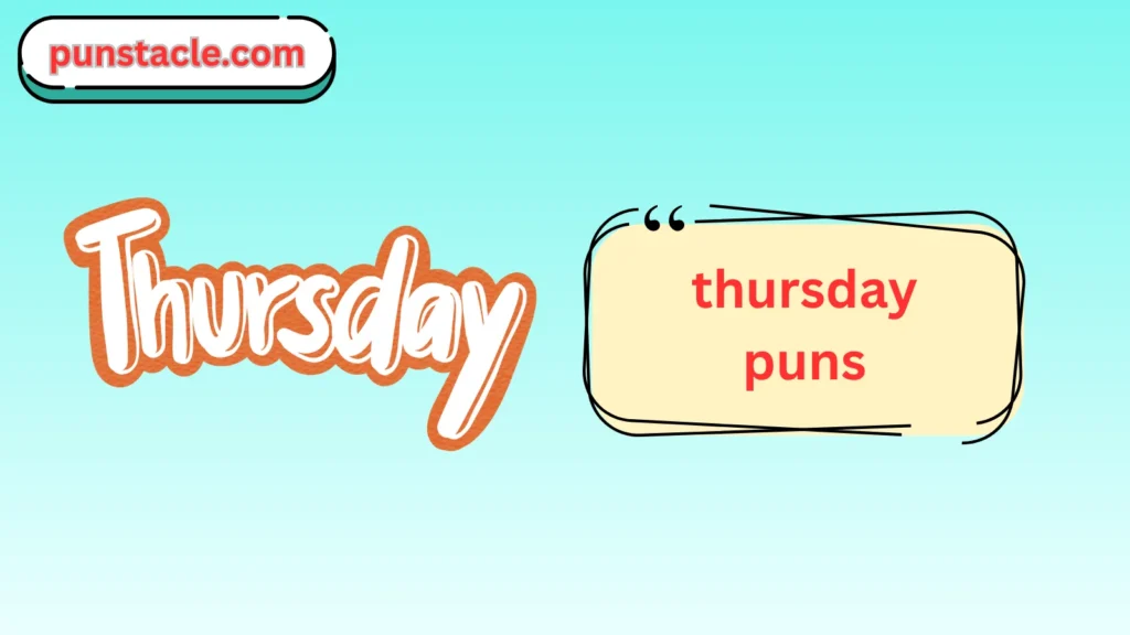 Thursday Puns for Fast Laughs