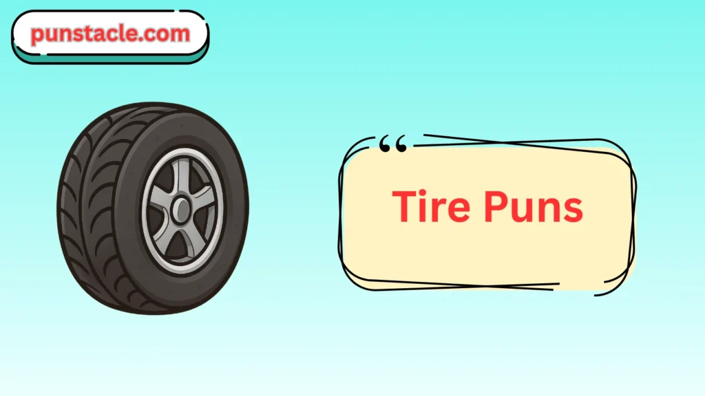 Tire Puns