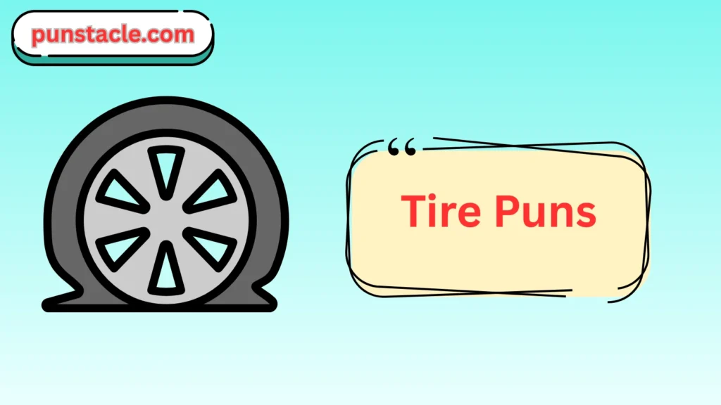 Tire Puns