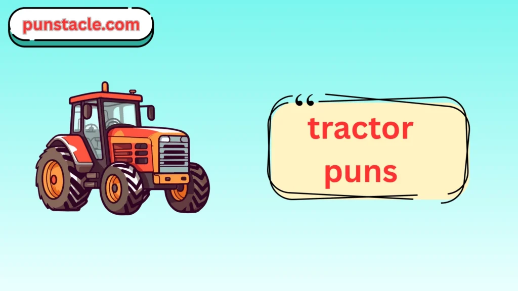 Tractor Puns for Fast Laughs