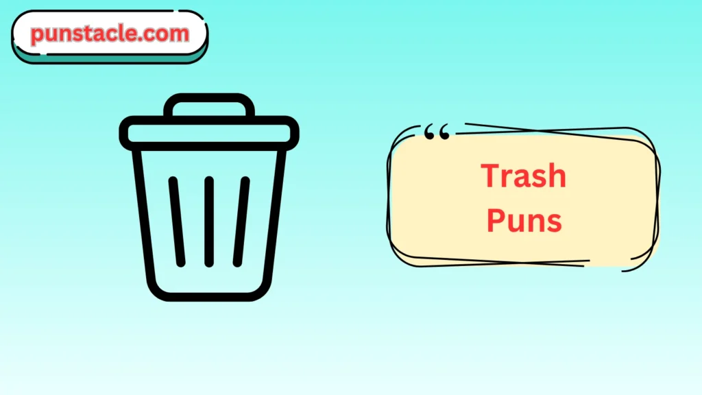 Trash Puns & Captions