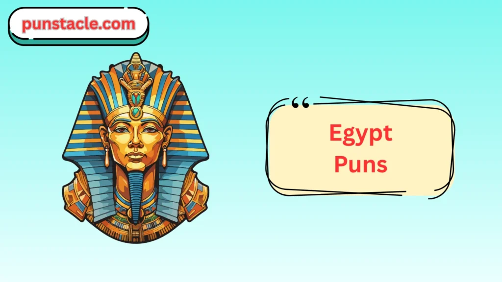 Egypt Puns for Fast Laughs
