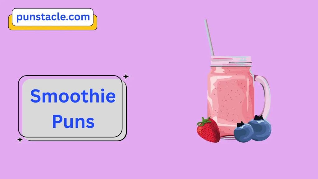 Smoothie Puns for Fast Laughs