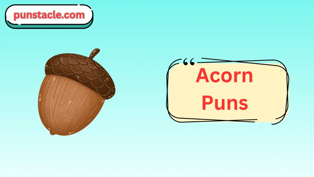 Acorn Puns & Captions