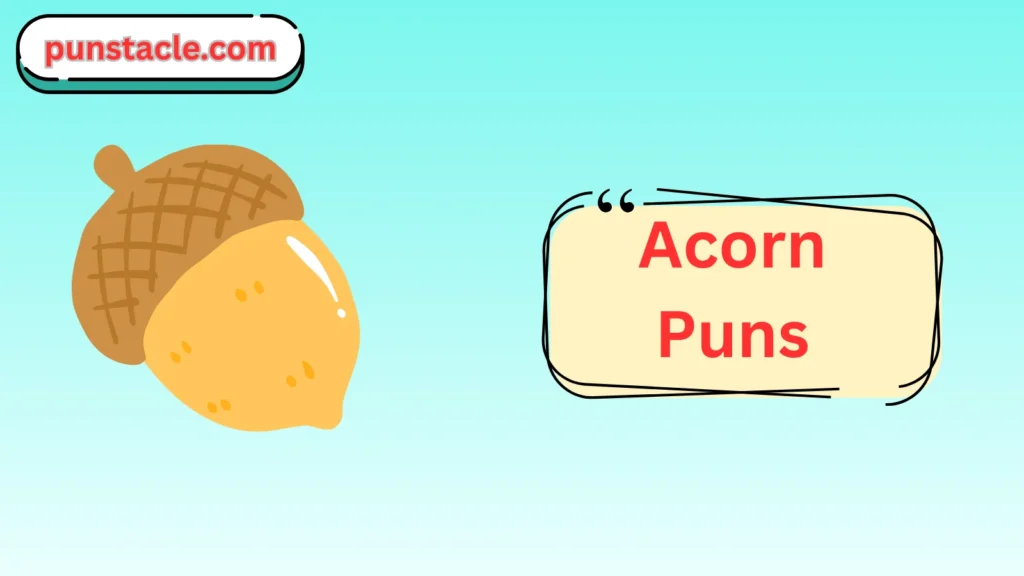 Acorn Puns for Fast Laughs