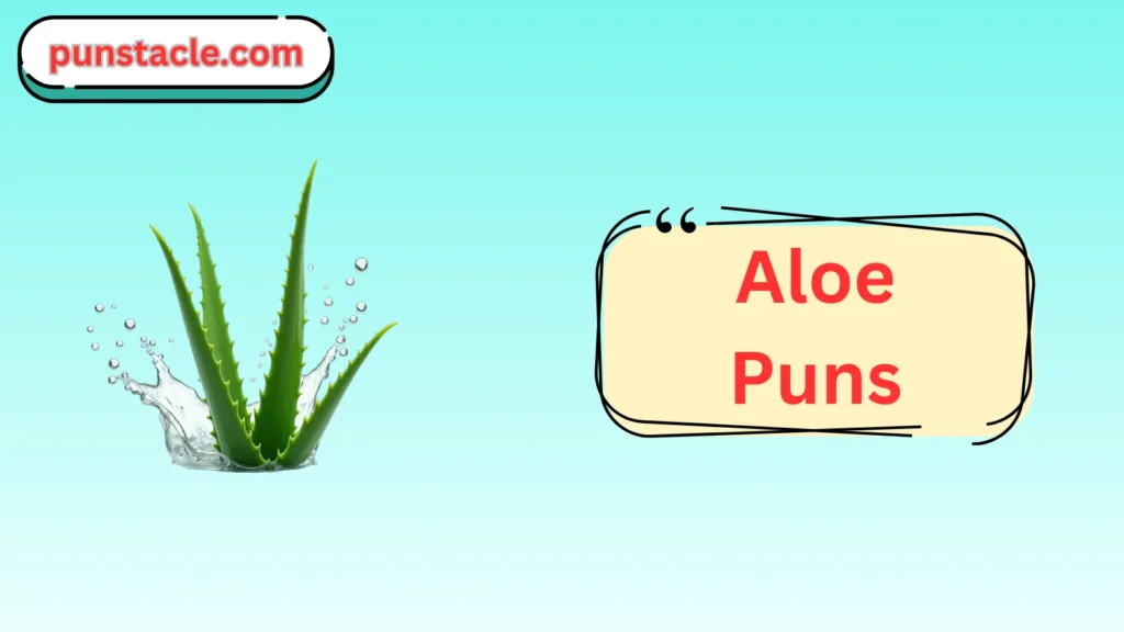 Aloe Puns & Captions