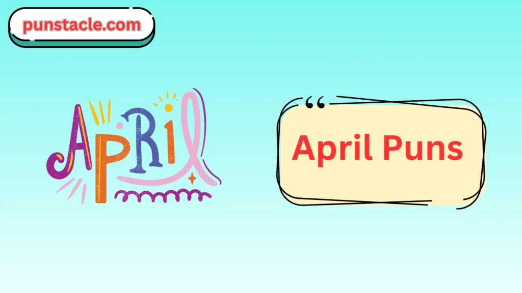 April Puns & Captions