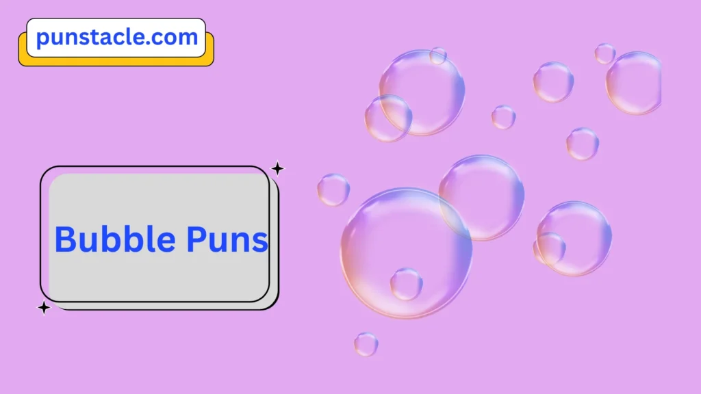 Bubble Puns & Captions