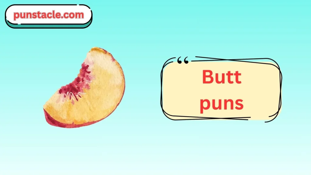 Butt Puns for Fast Laughs