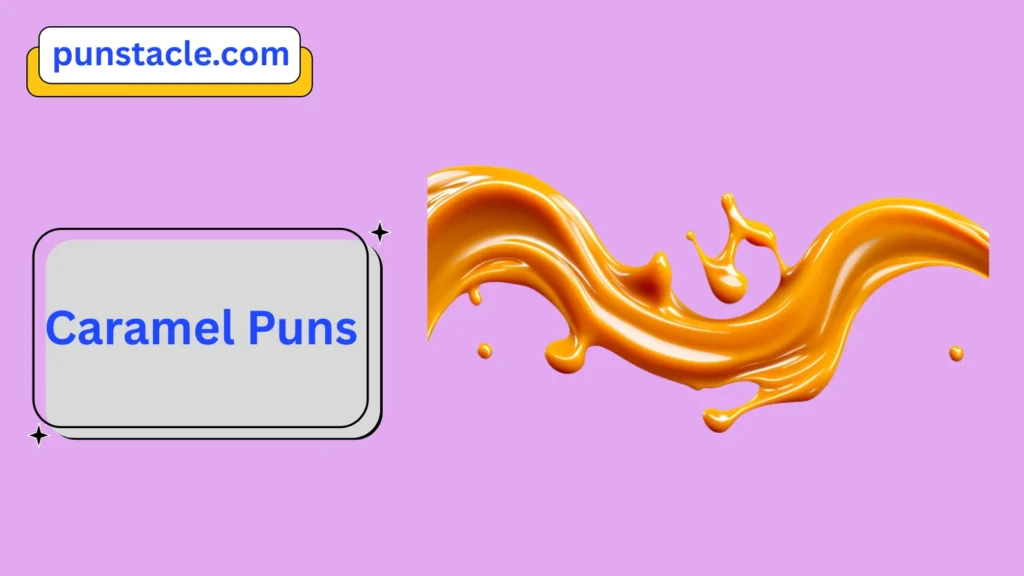 Caramel Puns for Fast Laughs
