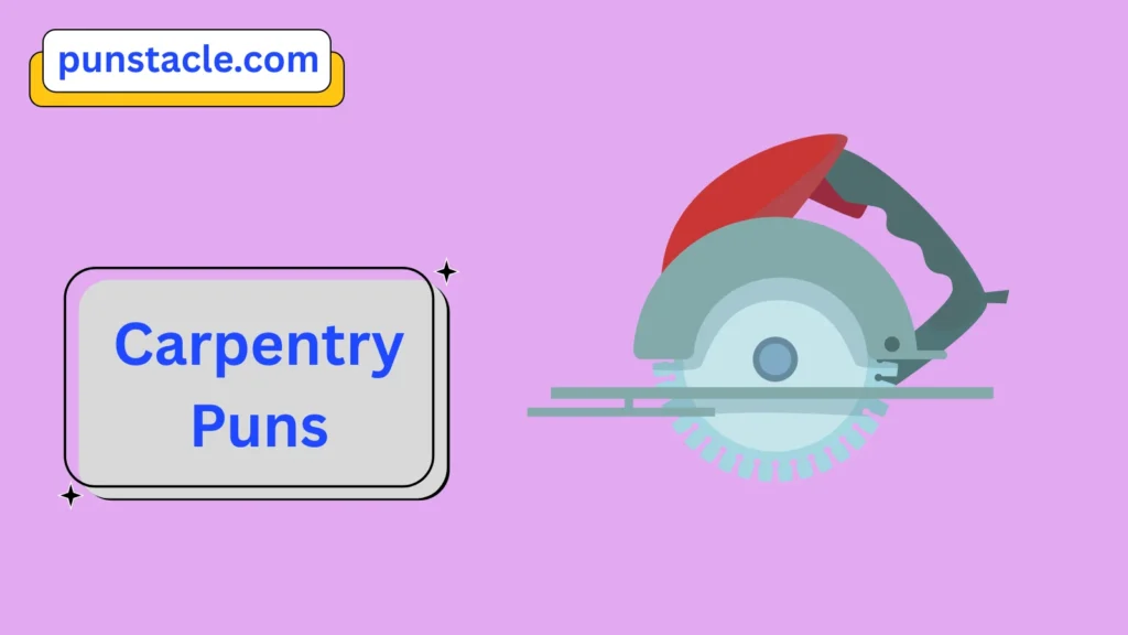 Carpentry Puns for Fast Laughs