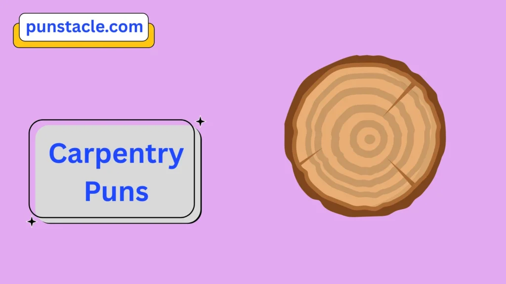 Carpentry Puns That Slay on Social Media