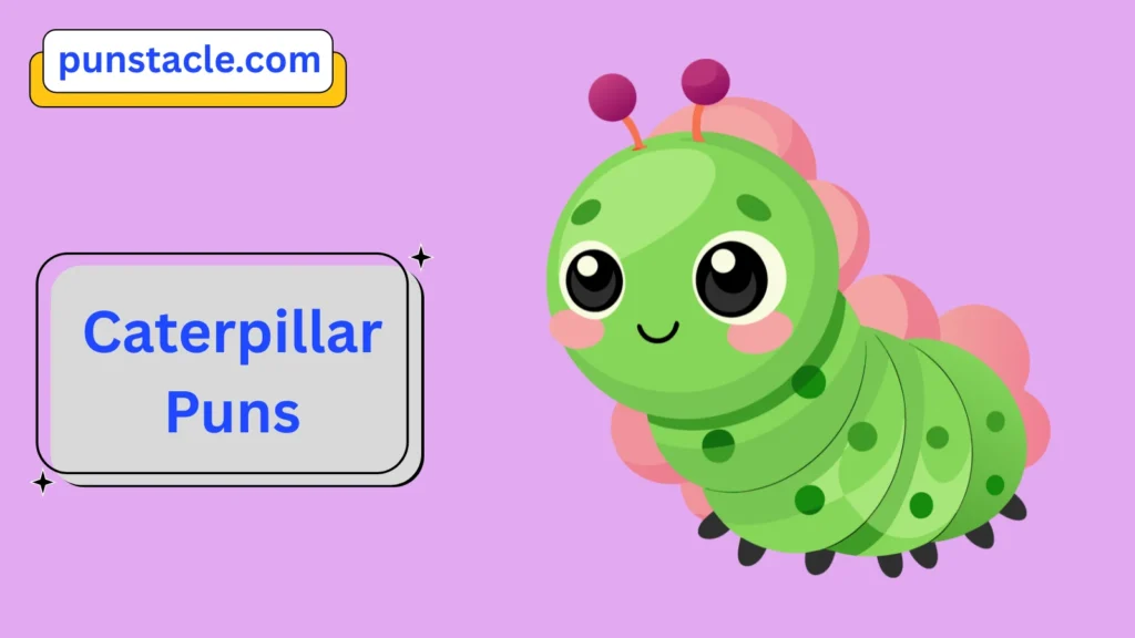 Caterpillar Jokes & Wordplays Ever